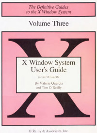 Valerie Quercia, Tim O'Reilly — X Window System User's Guide for X11 R3 and R4. Standard Edition. Definitive Guides to the X Window System Volume 3