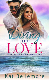 Kat Bellemore — Diving into Love (Starlight Ridge 1)