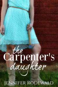 Jennifer Rodewald — The Carpenter's Daughter