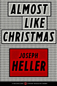 Joseph Heller [Heller, Joseph] — Almost Like Christmas (A Mulholland / Strand Magazine Short)