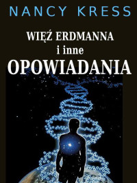 Nancy Kress — Więź Erdmanna i inne opowiadania