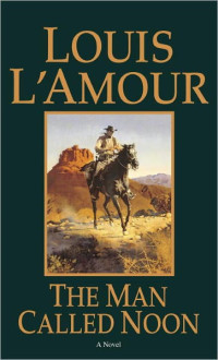 Louis L Amour — The Man Called Noon