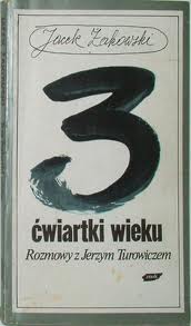 Trzy ćwiartki wieku. Rozmowy z Jerzym Turowiczem — Żakowski Jacek