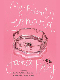 James Frey — My Friend Leonard