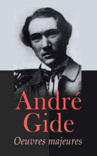 André Gide — Oeuvres majeures