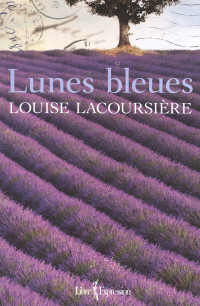 Louise Lacoursière [Lacoursière, Louise] — Lunes bleues