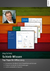 Schieb, Jörg — Top-Tipps für Office 2013 · So meistern Sie Word, Excel, Powerpoint und Co.