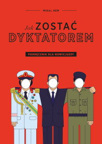 Mikal Hem — Jak Zostac Dyktatorem