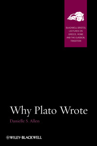 Allen, Danielle S.; — Why Plato Wrote