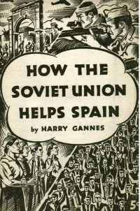 Harry Gannes — How the Soviet Union Helps Spain