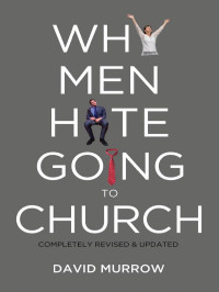 David Murrow — Why Men Hate Going to Church