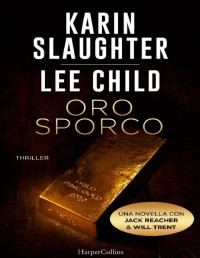 Karin Slaughter & Lee Child — Oro sporco