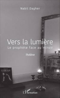 Nabil Dagher; — Vers la lumière