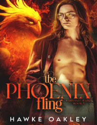 Hawke Oakley — The Phoenix Fling (Fairytale Mates, Book 7)