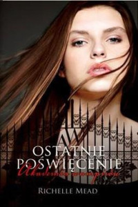 Richelle Mead — Ostatnie poświęcenie