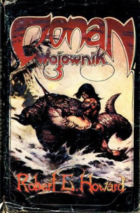 Robert Ervin Howard — Conan Wojownik