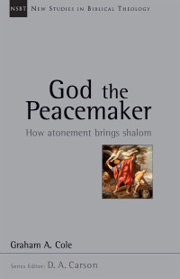 Graham Cole; — God the Peacemaker