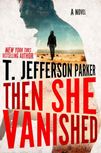 T. Jefferson Parker [Parker, T. Jefferson] — Then She Vanished