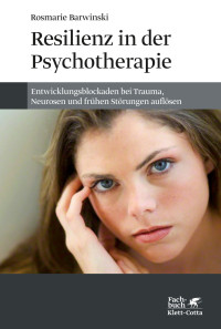 Rosmarie Barwinski; — Resilienz in der Psychotherapie