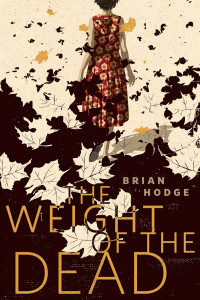 Brian Hodge — The Weight of the Dead