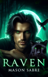 Mason Sabre — Raven: A Forbidden Shifter Romance