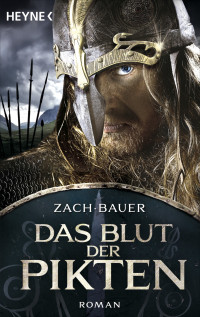 Zach & Bauer [Zach & Bauer] — Das Blut der Pikten