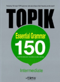 김주연, 문선미, 유지연, 이지욱, 최유하 — TOPIK Essential Grammar 150 (Intermediate) (English Ver.)