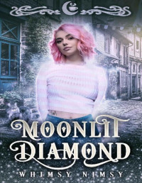 Whimsy Nimsy & Moon Dust Library — Moonlit Diamond: A Reverse Harem RomCom (Moonlit Falls Book 10)