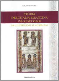 Salvatore Cosentino — Storia dell'Italia bizantina (VI-XI secolo). Da Giustiniano ai Normanni