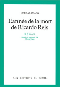 José Saramago — L'année de la mort de Ricardo Reis