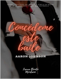 Laura Benito Montaño — Concédeme este baile (Solo tienes que decírmelo) (Spanish Edition)