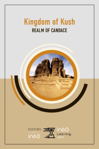 in60Learning — Kingdom of Kush: Realm of Candace