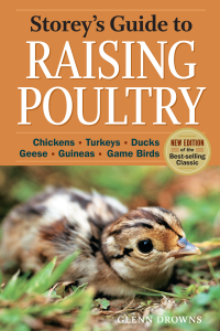 Glenn Drowns — Storey's Guide to Raising Poultry: Chickens, Turkeys, Ducks, Geese, Guineas, Game Birds (New 4th Edition)