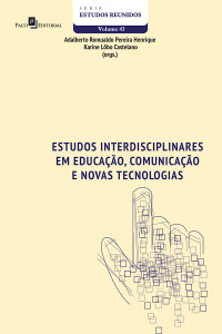 Adalberto Romualdo Pereira Henrique; & Karine Lôbo Castelano — Estudos interdisciplinares em Educao, Comunicao e Novas Tecnologias