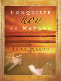 John Mason; — Conquiste hoy su maana