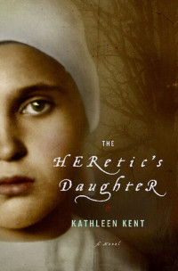 Kathleen Kent — The Heretic's Daughter - 02 Carrier