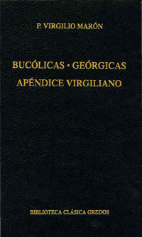 P. Virgilio Marn; — Buclicas. Gergicas. Apndice virgiliano.