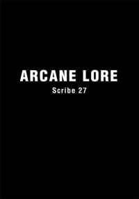 Jahn, C. R. — Arcane Lore: Everything You Ever Wanted to Know About the Occult… But Were Afraid to Ask