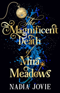 Nadia Jovie — The Magnificent Death of Mira Meadows