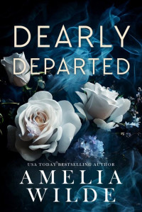 Amelia Wilde — Dearly Departed