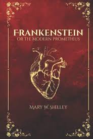 Mary Wollstonecraft Shelley [Shelley, Mary Wollstonecraft] — Frankenstein; Or, The Modern Prometheus