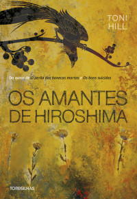 Toni Hill — Os amantes de Hiroshima