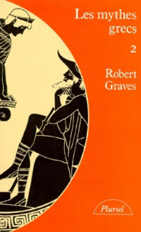 Robert Graves — Le Mythes Grecs Tome 2
