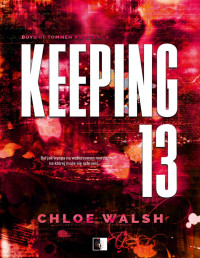 Chloe Walsh — Keeping 13. Część druga