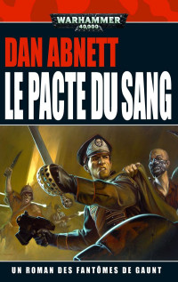 Dan Abnett — Le Pacte du Sang