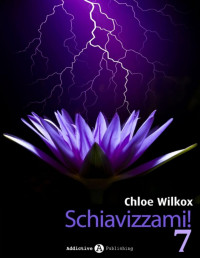 Chloe Wilkox — Schiavizzami! - Volume 7 (Italian Edition)