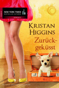 Higgins, Kristan [Higgins, Kristan] — Zurückgeküsst