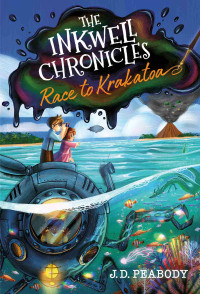 J. D. Peabody — The Inkwell Chronicles: Race to Krakatoa, Book 2