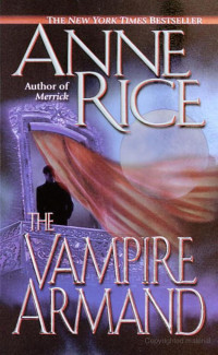 Anne Rice — Vampire Chronicles 06 - The Vampire Armand