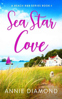 Annie Diamond — Sea Star Cove #4 (Beach B&B 04)